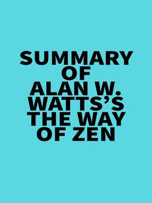 cover image of Summary of Alan W. Watts's the Way of Zen